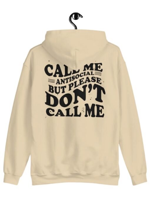 Call Me Antisocial But Please Don't Call Me Sand Hoodie